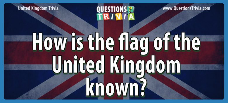 How is the flag of the united kingdom known?