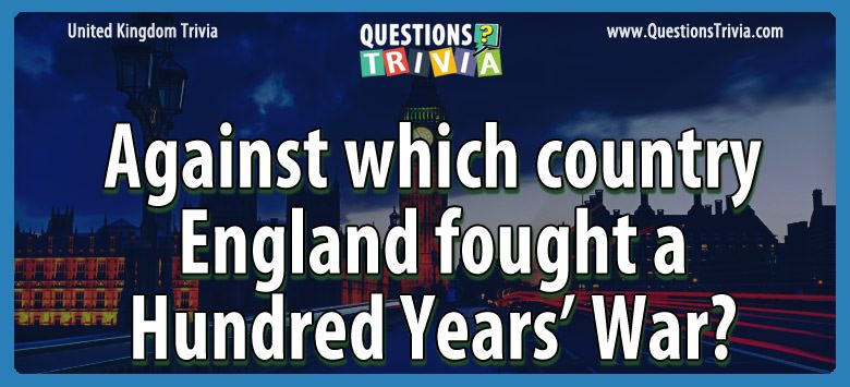 Against which country england fought a hundred years’ war?