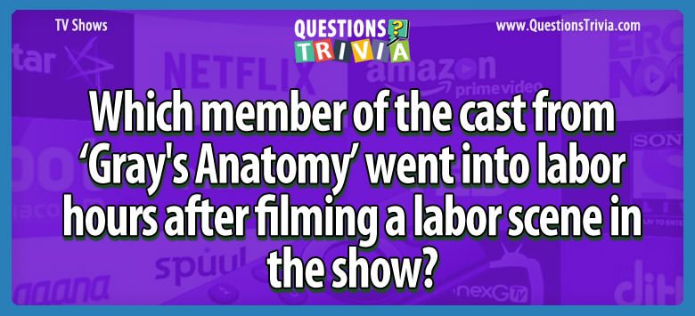 Which member of the cast from ‘gray’s anatomy’ went into labor hours after filming a labor scene in the show?