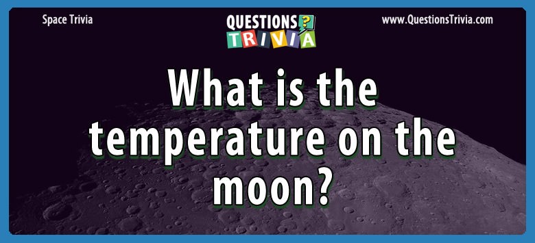 What is the temperature on the moon?