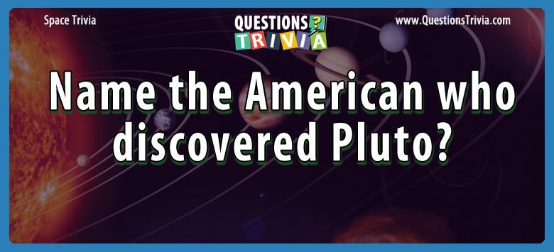 Name the american who discovered pluto?