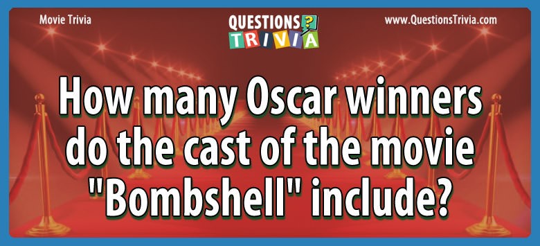 How many oscar winners do the cast of the movie “bombshell” include?