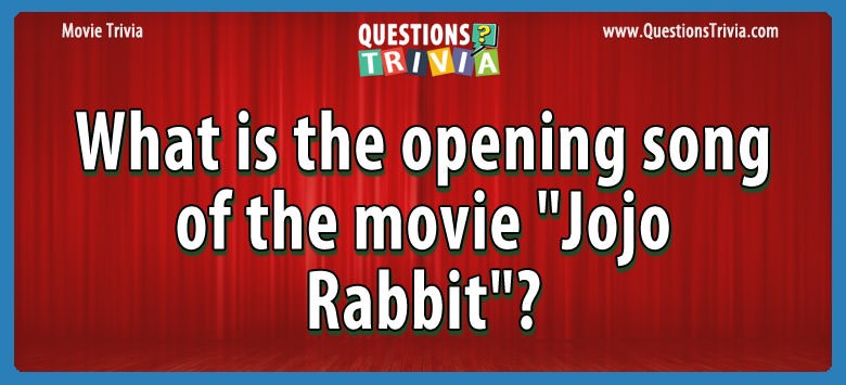 What is the opening song of the movie “jojo rabbit”?