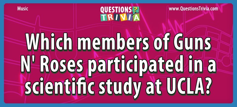 Which members of guns n’ roses participated in a scientific study at ucla?