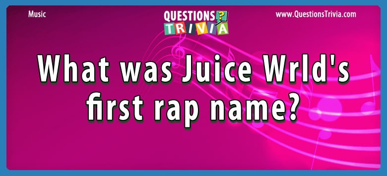 What was juice wrld’s first rap name?