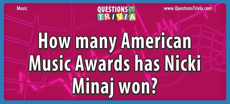 How many American Music Awards has Nicki Minaj won?