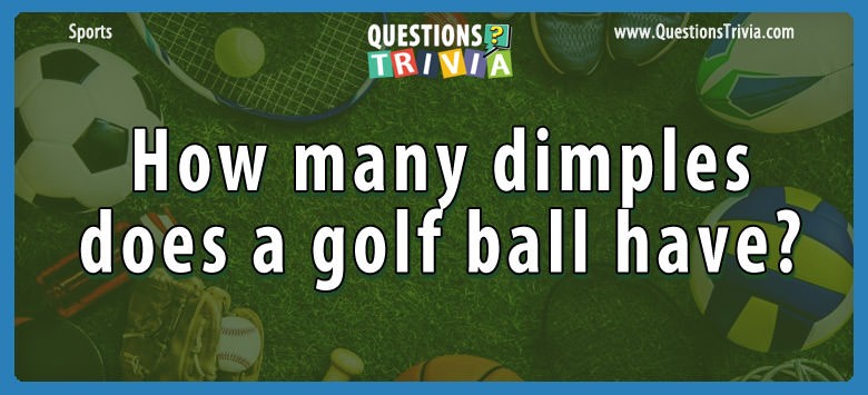 How Many Dimples Does A Golf Ball Have?