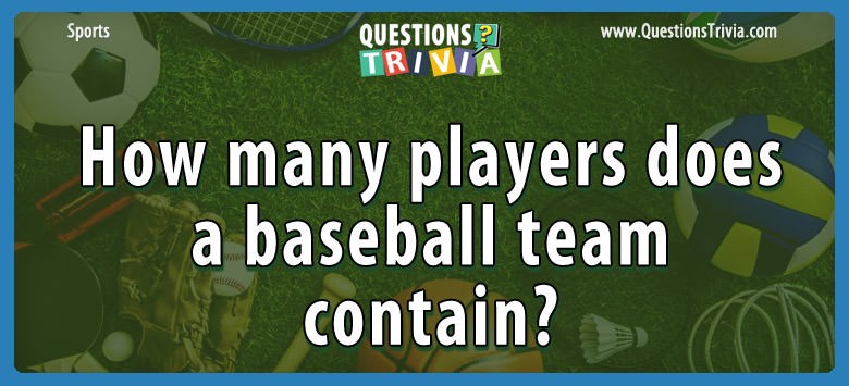 How Many Players Does A Baseball Team Contain?