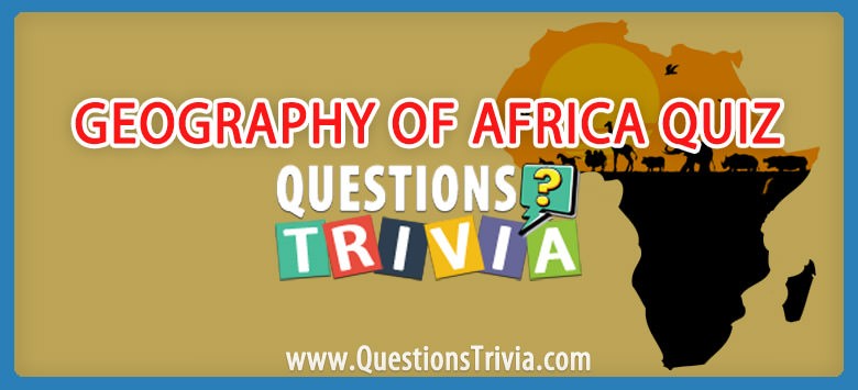 Africa Trivia Quiz