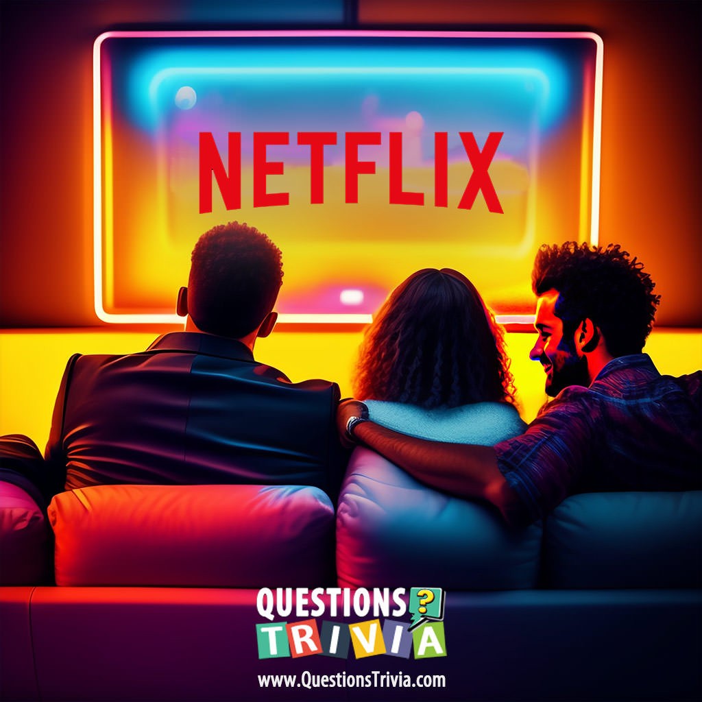 Netflix Trivia Put Your Binge Knowledge To The Test: Best Netflix Shows Trivia Questions!